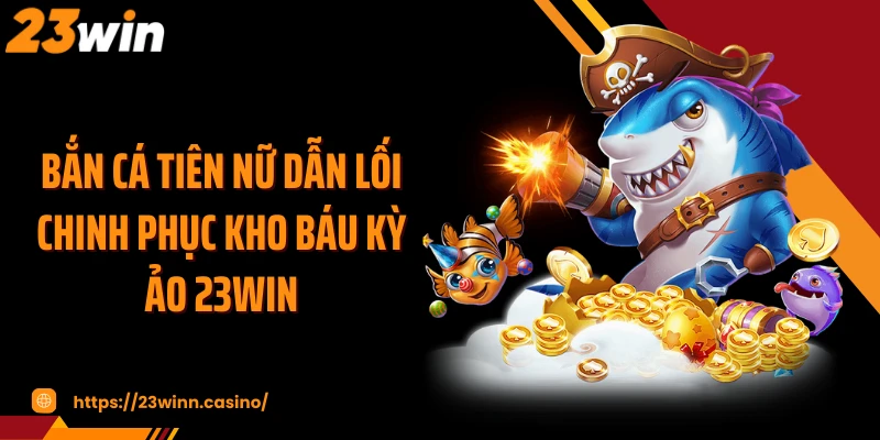 Bắn Cá Tiên Nữ