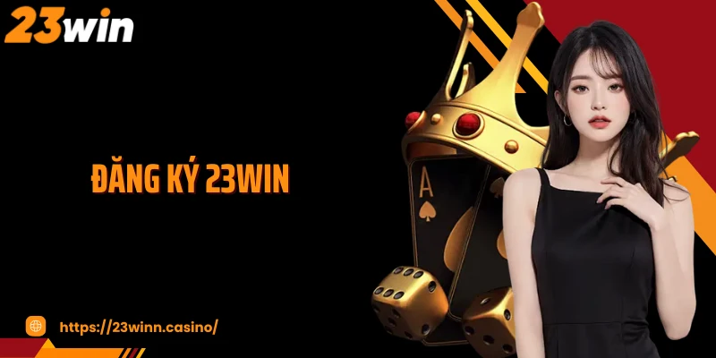 Đăng Ký 23Win
